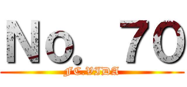 Ｎｏ．７０ (FC.VIDA)