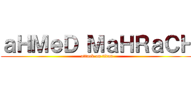 ａＨＭｅＤ ＭａＨＲａＣＨ (attack on titan)