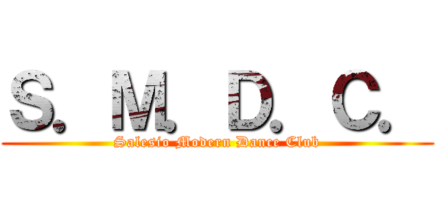 Ｓ．Ｍ．Ｄ．Ｃ． (Salesio Modern Dance Club)
