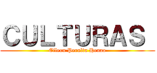 ＣＵＬＴＵＲＡＳ  (Eileen Peralta Henao)