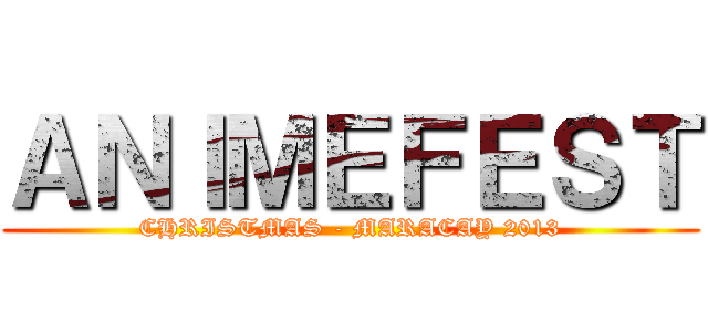 ＡＮＩＭＥＦＥＳＴ (CHRISTMAS - MARACAY 2013)