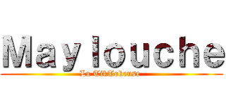 Ｍａｙｌｏｕｃｈｅ (La TikTokeuse )