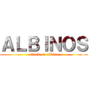 ＡＬＢＩＮＯＳ (attack on albino)