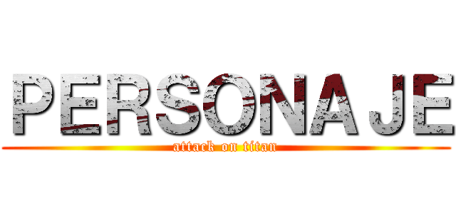 ＰＥＲＳＯＮＡＪＥ (attack on titan)