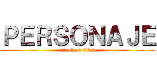 ＰＥＲＳＯＮＡＪＥ (attack on titan)
