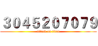 ３０４５２０７０７９ (attack on titan)