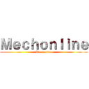 Ｍｅｃｈｏｎｌｉｎｅ (Bienvenida )