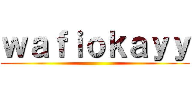 ｗａｆｉｏｋａｙｙ ()