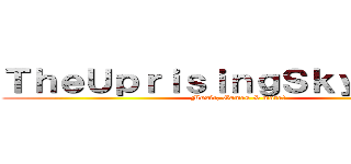 ＴｈｅＵｐｒｉｓｉｎｇＳｋｙｆｌｙｅｒ (Music, Games & more!)