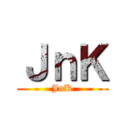 ＪｎＫ (JnK)