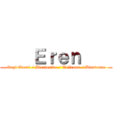     Ｅｒｅｎ     (Ongi Etorri / Bienvenido / Wellcome / Bienvenue)