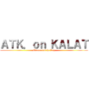 ＡＴＫ．ｏｎ ＫＡＬＡＴ (Cleaners of the Day)