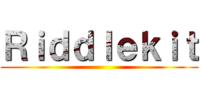 Ｒｉｄｄｌｅｋｉｔ ()