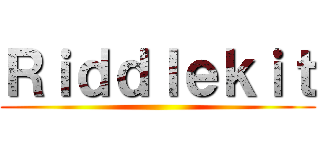 Ｒｉｄｄｌｅｋｉｔ ()