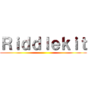 Ｒｉｄｄｌｅｋｉｔ ()