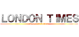 ＬＯＮＤＯＮ ＴＩＭＥＳ (A paper in London)