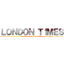 ＬＯＮＤＯＮ ＴＩＭＥＳ (A paper in London)