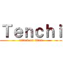 Ｔｅｎｃｈｉ (attack on titan)