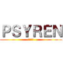 ＰＳＹＲＥＮ (-サイレン-)