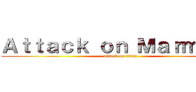 Ａｔｔａｃｋ ｏｎ Ｍａｒｍｏｔｓ (attack on titan)