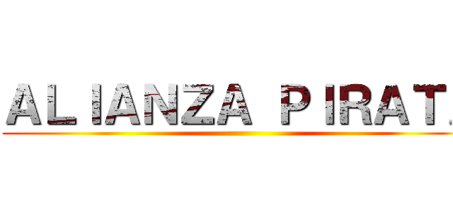 ＡＬＩＡＮＺＡ ＰＩＲＡＴＡ ()