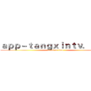 ａｐｐ－ｔａｎｇｘｉｎｔｖ．ｃｏｍ (attack on titan)
