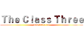 Ｔｈｅ Ｃｌａｓｓ Ｔｈｒｅｅ (www.fuliqu.com)
