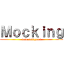 Ｍｏｃｋｉｎｇ (toto sakigami)