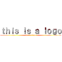 ｔｈｉｓ ｉｓ ａ ｌｏｇｏ (this is a logo)