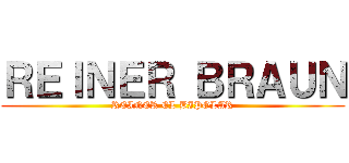 ＲＥＩＮＥＲ ＢＲＡＵＮ (REINER EL BIPOLAR)