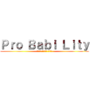 Ｐｒｏ Ｂａｂｉ Ｌｉｔｙ (ความ น่าจะ เป็น)