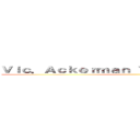 Ｖｉｃ．Ａｃｋｅｒｍａｎ Ｖｉｃ．Ａｃｋｅｒｍａｎ  ()
