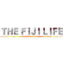 ＴＨＥ ＦＩＪＩ ＬＩＦＥ (24 March 2018)