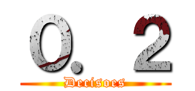 ０．２ (Decisoes)