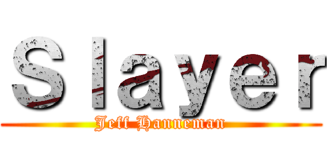 Ｓｌａｙｅｒ (Jeff Hanneman)