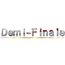 Ｄｅｍｉ－Ｆｉｎａｌｅ ()