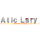 Ａｔｉｃ Ｌａｒｙ  ( TRICK CLAN )