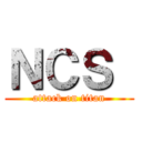 ＮＣＳ  (attack on titan)