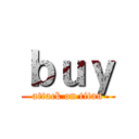 ｂｕｙ (attack on titan)
