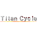 Ｔｉｔａｎ Ｃｙｃｌｅ (titan powers)