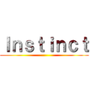 Ｉｎｓｔｉｎｃｔ ()