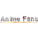 Ａｎｉｍｅ Ｆａｎｓ (attack on titan)