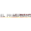 ＥＬ ＰＲＩＭＥＲＭＡＮＧＡ (Jesùs)