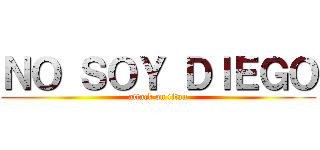 ＮＯ ＳＯＹ ＤＩＥＧＯ (attack on titan)