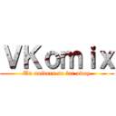 ＶＫｏｍｉｘ (Un univers so far away)