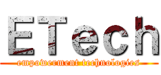 ＥＴｅｃｈ (empowerment technologies)