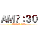 ＡＭ７：３０ (attack on titan)