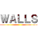 ＷＡＬＬＳ ()