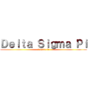 Ｄｅｌｔａ Ｓｉｇｍａ Ｐｉ (Lamdba Xi)