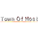 Ｔｏｗｎ Ｏｆ Ｈｏｓｔ (By EmptyBottle)